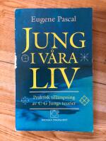 Jung i v&aring;ra liv : praktisk till&auml;mpning av C G Jungs teorier