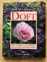 Doft - k&aring;da och balsam, ros och jasmin, mossa, parfym och annan v&auml;llukt
