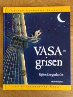 Vasagrisen : Grisen Lindboms &auml;ventyr p&aring; regalskeppet Vasa