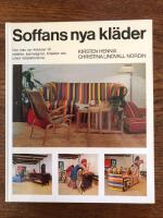 Soffans nya kl&auml;der - [hur man syr kl&auml;dslar till m&ouml;bler, barnvagnar, bils&auml;ten etc.] : [liten m&ouml;belhistoria]