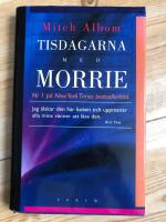 Tisdagarna med Morrie - en gammal man, en ung man och livets st&ouml;rsta lektion