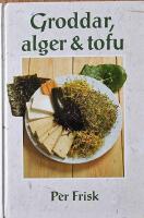 Groddar, alger och tofu