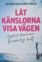 L&aring;t k&auml;nslorna visa v&auml;gen : uppt&auml;ck k&auml;nslornas f&ouml;runderliga kraft