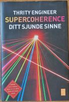 Supercoherence : sitt sjunde sinne