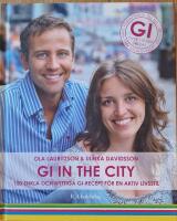 GI in the city : 100 enkla och nyttiga GI-recept f&ouml;r en ny aktiv livsstil