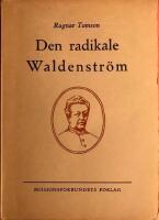 Den radikale Waldenstr&ouml;m. Bidrag till unders&ouml;kning av P.Waldenstr&ouml;ms radikala &aring;r intill 1890. 