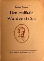 Den radikale Waldenstr&ouml;m. Bidrag till unders&ouml;kning av P.Waldenstr&ouml;ms radikala &aring;r intill 1890. 