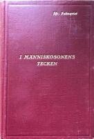 I M&auml;nniskosonens tecken Levnadsteckning (Om Fredrik Franson) 