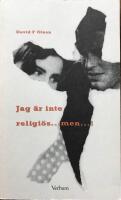 Jag &auml;r inte religi&ouml;s- men-!