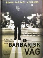 En barbarisk v&auml;g : sl&auml;pp l&ouml;s den ot&auml;mjda tron