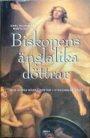 Biskopens &auml;nglalika d&ouml;ttrar och andra m&auml;rkligheter i Stockholms stift