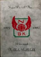 Fr&aring;n D&aring; till Nu... 1927-1997 70 &aring;r med N&ouml;bbele Bollklubb