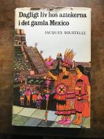 Dagligt liv hos aztekerna i det gamla Mexico. 