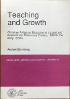 Teaching and growth : christian religious education in a local and international missionary context 1900 till the early 1930's
