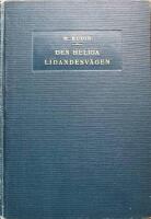Den heliga lidandesv&auml;gen. Passionsbetraktelser 