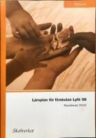 L&auml;roplan f&ouml;r f&ouml;rskolan LPF&Ouml;98  : reviderad 2010