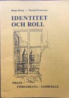Identitet och roll : pr&auml;st - f&ouml;rsamling - samh&auml;lle