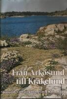  Fr&aring;n Ark&ouml;sund till Kr&aring;kelund. Sk&auml;rg&aring;rden i &Ouml;sterg&ouml;tlands och Kalmar l&auml;n 