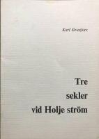 Tre sekler vid Holje str&ouml;m