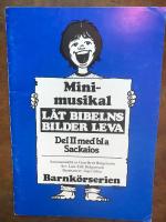 Minimusikal Låt Bibelns bilder leva Del II med bl a Sackaios