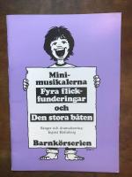 Minimusikalerna Fyra flickfundering och Den stora b&aring;ten S&aring;nger o dramatisering