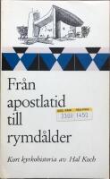 Fr&aring;n apostlatid till rymd&aring;lder Kyrkans historia i korta drag