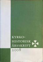 Kyrkohistorisk &aring;rsskrift 2008