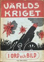 V&auml;rldskriget i ord och bild Andra krigs&aring;ret. Krigsh&auml;ndelserna under tiden augusti 1915 - juli 1916