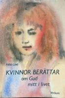 Kvinnor ber&auml;ttar om Gud mitt i livet