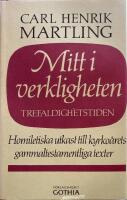 Mitt i verkligheten 4. Advent - Trefaldighetstiden  Homiletiska utkast till kyrko&aring;rets gammaltestamentliga texter