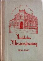 N&aring;gra erinringar ur Hessleholms Missionsf&ouml;renings historia / 1860-1960 H&auml;ssleholms Missionsf&ouml;rening. N&aring;gra erinringar med anledning av sjuttiofem&aring;rsdagen / Str&ouml;dda drag ur H&auml;ssleholnms Missionsf&ouml;ening 100-&aring;riga verksamhet