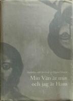 Min v&auml;n &auml;r min och jag &auml;r hans : Andakter och b&ouml;ner