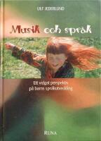Musik och spr&aring;k - Ett vidgat perspektiv p&aring; barns spr&aring;kutveckling