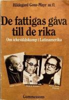 De fattigas g&aring;va till de rika : om ickev&aring;ldskamp i Latinamerika