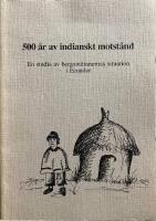 500 &aring;r av indianskt motst&aring;nd En studie av bergindianernas situation i Ecuador