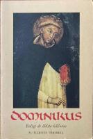 Dominikus : enligt de &auml;ldsta k&auml;llorna : en levnadsteckning