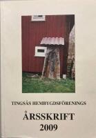 Tings&aring;s hembygdsf&ouml;renings &aring;rsskrift 2009