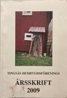 Tings&aring;s hembygdsf&ouml;renings &aring;rsskrift 2009