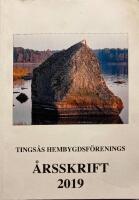 Tings&aring;s hembygdsf&ouml;renings &aring;rsskrift 2019