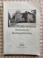 Almundsryds Hembygdsf&ouml;rening &Aring;rsskrift 2008