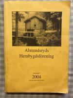 Almundsryds Hembygdsf&ouml;rening &Aring;rsskrift 2004 Sexxtionde &aring;rg&aring;ngen