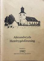 Almundsryds Hembygdsf&ouml;rening &Aring;rsskrift 1982