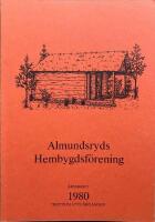 Almundsryds Hembygdsf&ouml;rening &Aring;rsskrift 1980