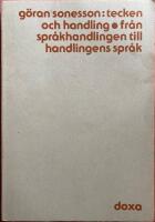 Tecken och handling : fr&aring;n spr&aring;khandlingen till handlingens spr&aring;k