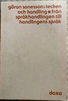 Tecken och handling : fr&aring;n spr&aring;khandlingen till handlingens spr&aring;k
