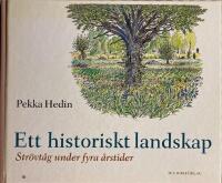 Ett historiskt landskap : str&ouml;vt&aring;g under fyra &aring;rstider