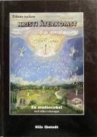 Tidens tecken Kristi &aring;terkomst & de yttersta dagarna DEL II