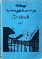 G&ouml;inge hembygdsf&ouml;renings &Aring;rsbok 1985