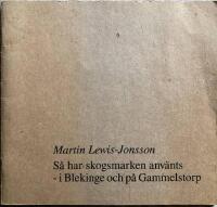 S&aring; har skogsmarken anv&auml;nts - i Blekinge och p&aring; Gammelstorp