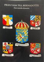Fr&aring;n Vasa till Bernadotte : fem svenska dynastier